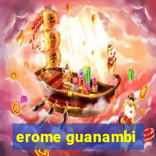 erome guanambi